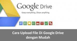 Cara Upload File Di Google Drive yang Mudah