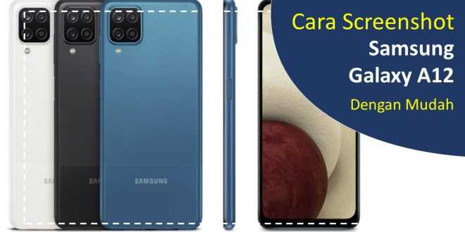 Cara Screenshot Samsung Galaxy A12 dengan mudah